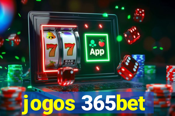 jogos 365bet